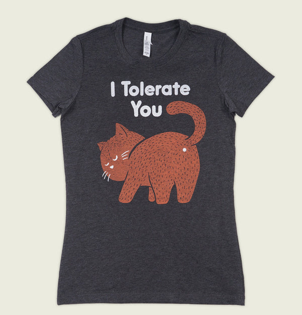 I TOLERATE YOU Women's T-shirt - Tobe Fonesca - Tees.ca