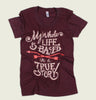MY LIFE IS BASED ON A TRUE STORY Women's T-shirt - Alter Jack - Tees.ca