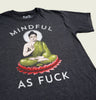 MINDFUL AS F**K Unisex t-shirt - Headline - Tees.ca