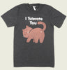 I TOLERATE YOU Unisex T-shirt - Tobe Fonesca - Tees.ca