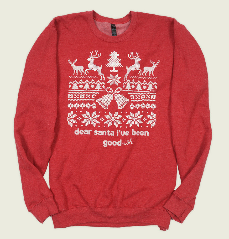 DEAR SANTA I'VE BEEN GOOD-ish Unisex Sweatshirt - t-shirtology - Tees.ca