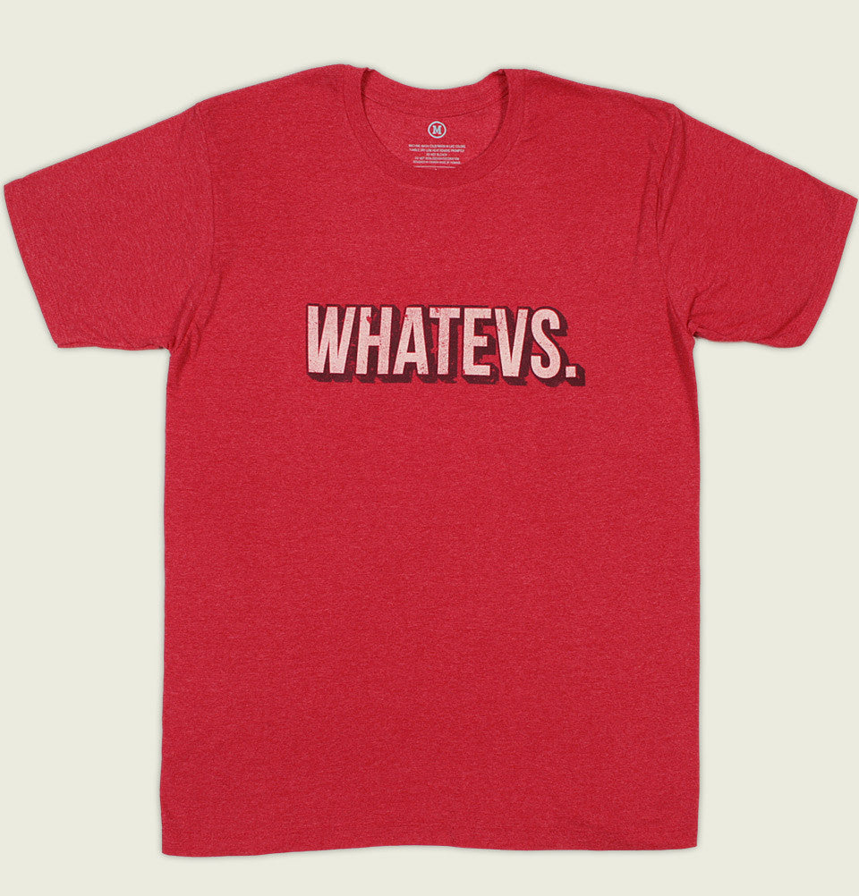 WHATEVS. Unisex T-shirt - t-shirtology - Tees.ca